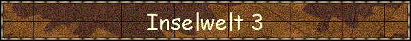 Inselwelt 3